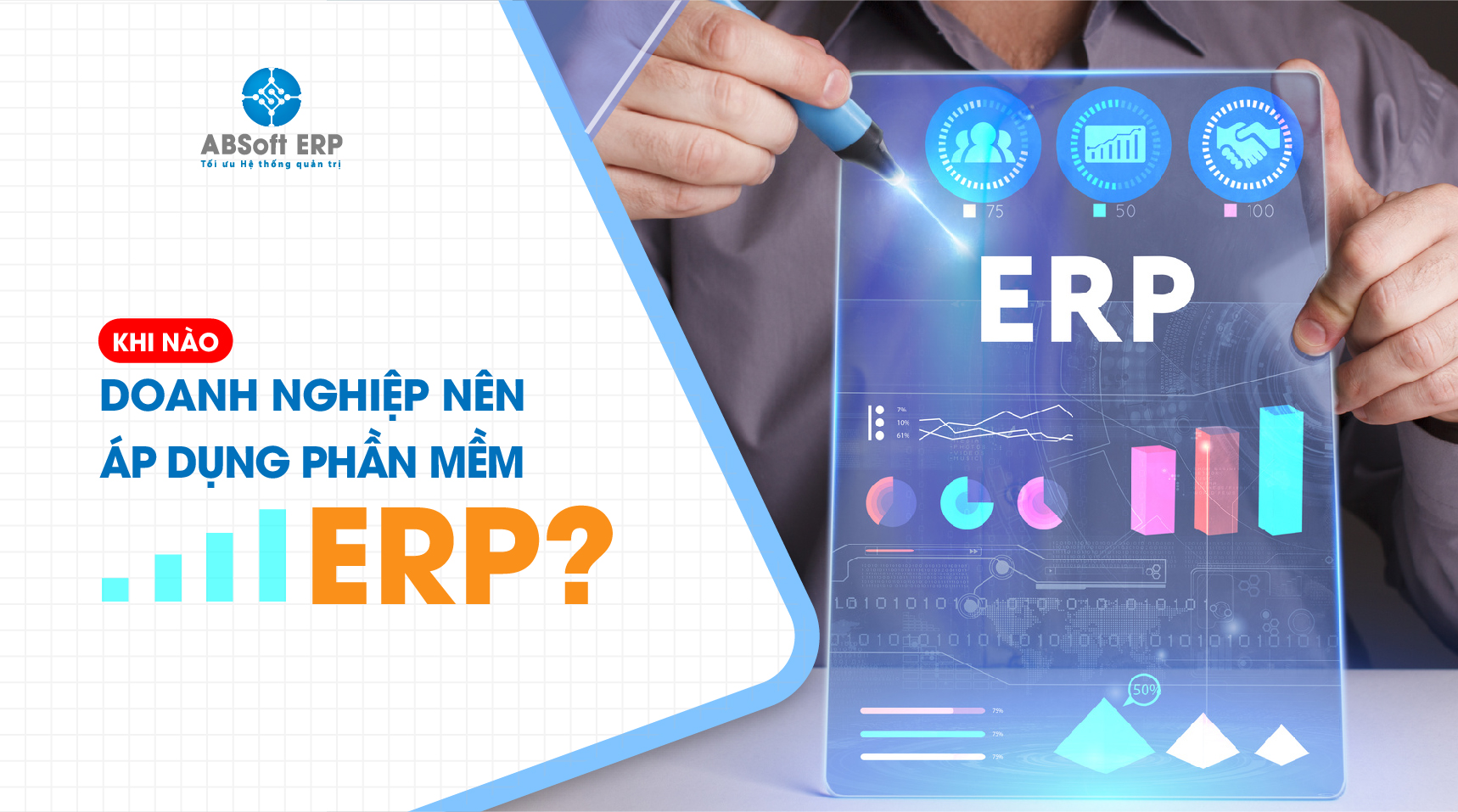 Khi nào doanh nghiệp nên áp dụng phần mềm ERP