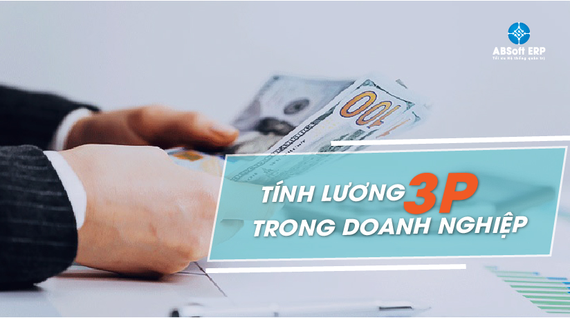 Tính lương 3P trong doanh nghiệp Việt