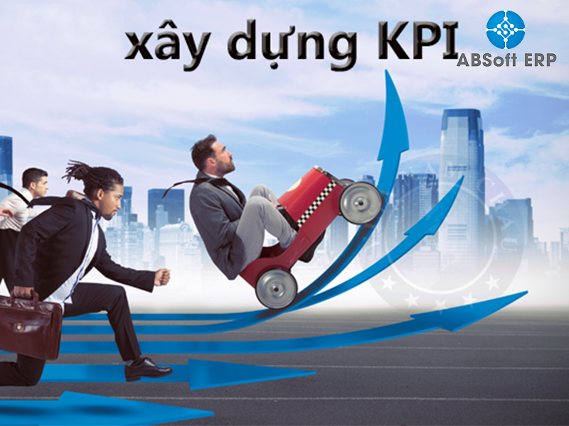 Đau đầu khi xây dựng KPI cho từng bộ phận trong doanh nghiệp